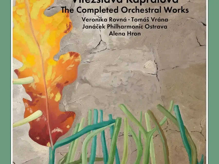 Kaprálová: The Completed Orchestral Works